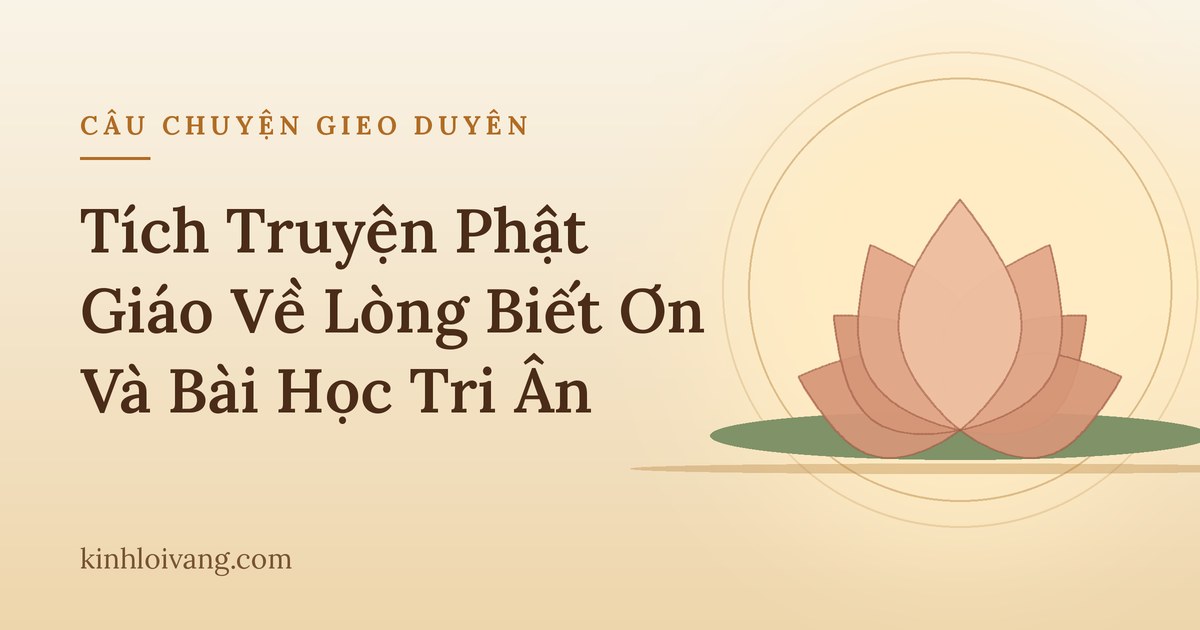 Tích Truyện Phật Giáo Về Lòng Biết Ơn Và Bài Học Tri Ân
