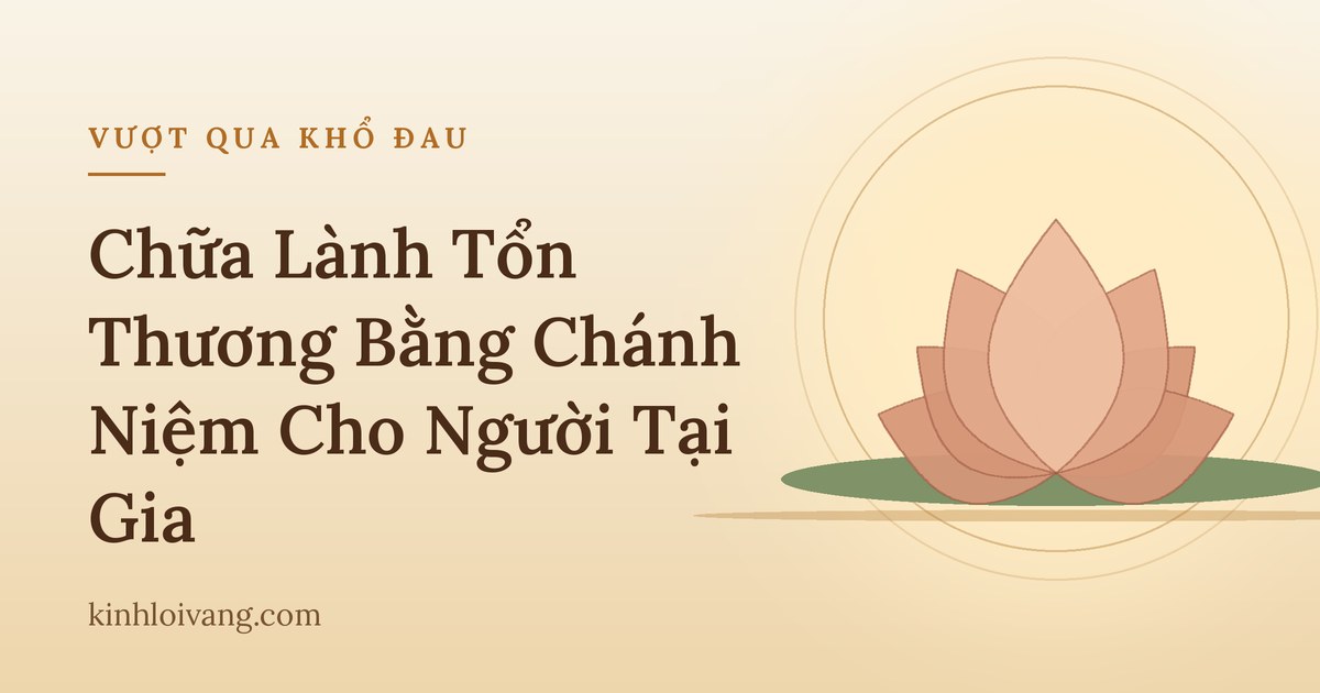 Chữa Lành Tổn Thương Bằng Chánh Niệm Cho Người Tại Gia