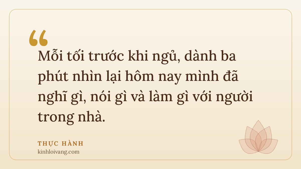 hạnh phúc trong gia đình - Thực hành: Mỗi tối trước khi ngủ, dành ba phút nhìn lại hôm nay mình đã nghĩ gì, nói gì và làm gì với